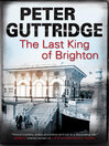 Cover image for The Last King of Brighton